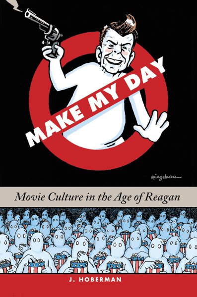 Book cover: Make My Day - Movie Culture in the Age of Reagan