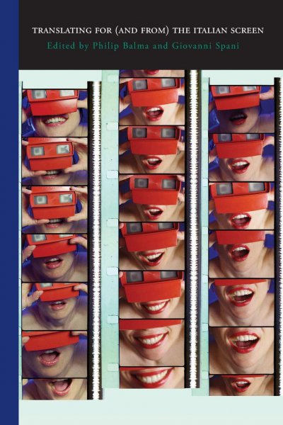 Book cover: Translating for (and from) the Italian screen - dubbing and subtitles