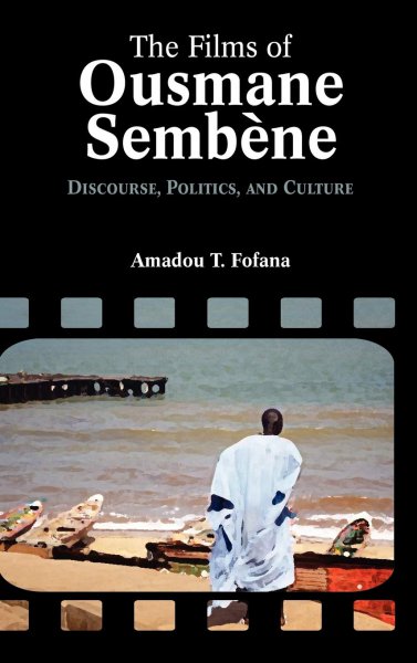 Couverture du livre : The Films of Ousmane Sembène - Discourse, Culture, and Politics