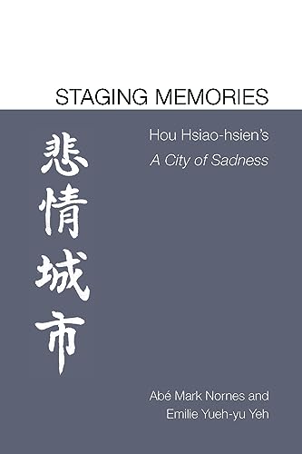 Book cover: Staging Memories - Hou Hsiao-hsien's A City of Sadness