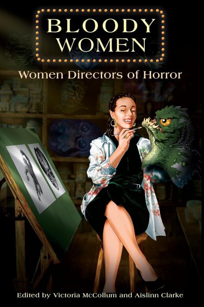 Couverture du livre : Bloody Women - Women Directors of Horror