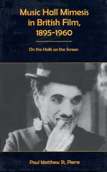 Book cover: Music Hall Mimesis in British Film, 1895-1960 - On the Halls on the Screen