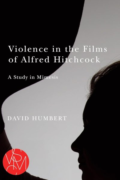 Book cover: Violence in the Films of Alfred Hitchcock - A Study in Mimesis