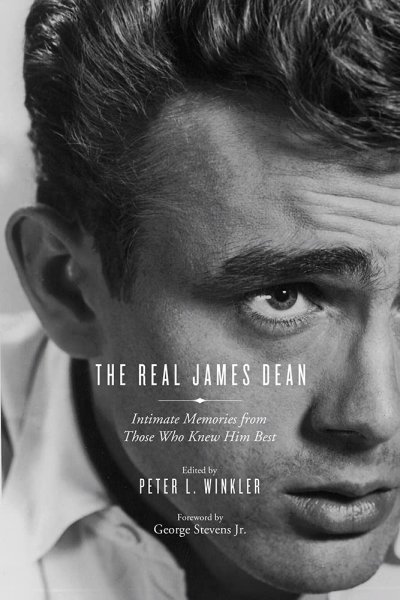Book cover: The Real James Dean - Intimate Memories from Those Who Knew Him Best
