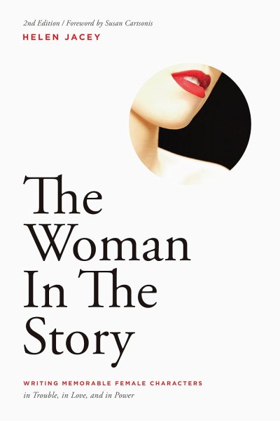 Book cover: The Woman in the Story - Writing Memorable Female Characters