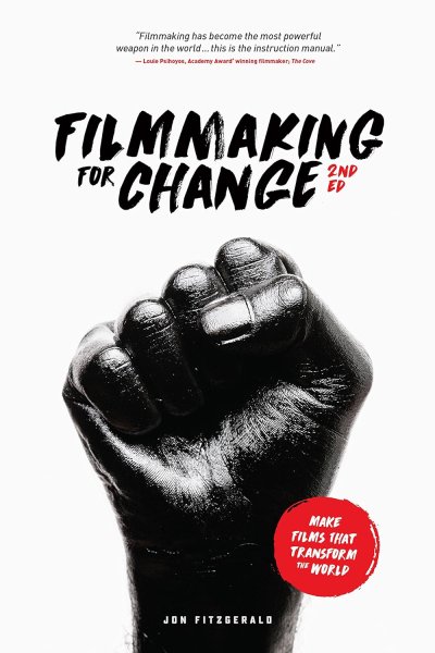 Book cover: Filmmaking for Change - Make Films that Transform the World