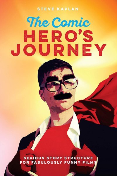Couverture du livre : The Comic Hero's Journey - Serious Story Structure for Fabulously Funny Films