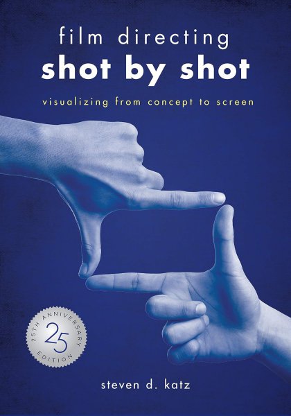 Book cover: Film Directing, Shot by Shot - Visualizing from Concept to Screen