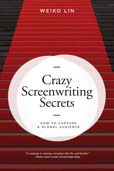 Couverture du livre : Crazy Screenwriting Secrets - How to Capture A Global Audience