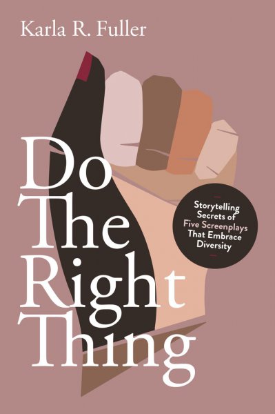 Couverture du livre : Do the Right Thing - Five Screenplays that Embrace Diversity