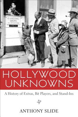 Book cover: Hollywood Unknowns - A History of Extras, Bit Players, and Stand-Ins