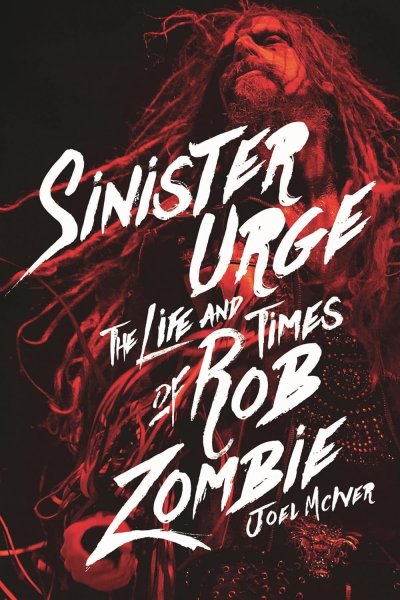 Couverture du livre : Sinister Urge - The Life and Times of Rob Zombie