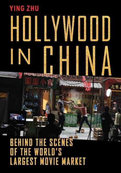 Couverture du livre : Hollywood in China - Behind the Scenes of the World's Largest Movie Market