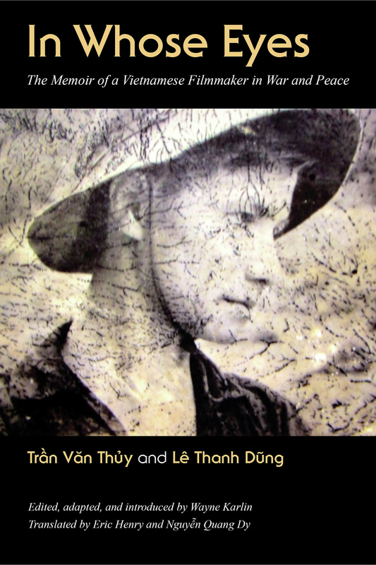 Couverture du livre : In Whose Eyes - The Memoir of a Vietnamese Filmmaker in War and Peace