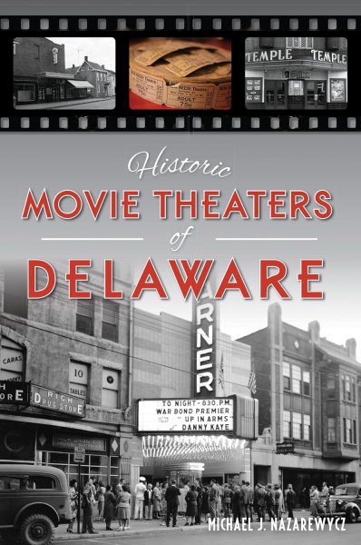 Book cover: Historic Movie Theaters of Delaware
