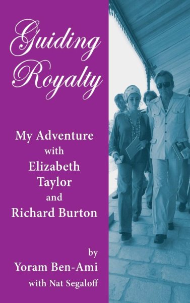 Couverture du livre : Guiding Royalty - My Adventure with Elizabeth Taylor and Richard Burton