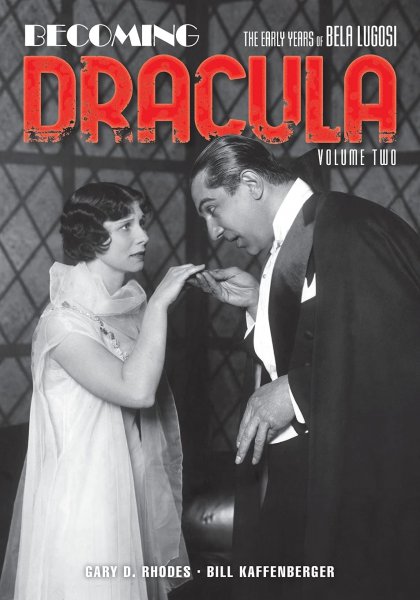 Couverture du livre : Becoming Dracula - The Early Years of Bela Lugosi, Volume Two