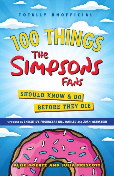 Couverture du livre : 100 Things The Simpsons Fans Should Know & Do Before They Die