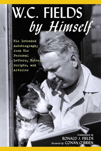 Book cover: W.C. Fields by Himself - His Intended Autobiography with Hitherto Unpublished Letters, Notes, Scripts, and Articles