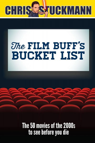 Book cover: The Film Buff's Bucket List - The 50 Movies of the 2000s to See Before You Die