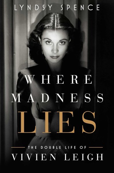 Couverture du livre : Where Madness Lies - The Double Life of Vivien Leigh