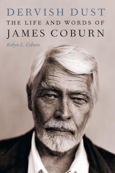 Book cover: Dervish Dust - The Life and Words of James Coburn