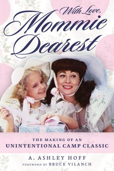 Book cover: With Love, Mommie Dearest - The Making of an Unintentional Camp Classic