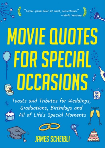 Couverture du livre : Movie Quotes for Special Occasions - Toasts and Tributes for Weddings, Graduations, Birthdays and All of Life's Special Moments