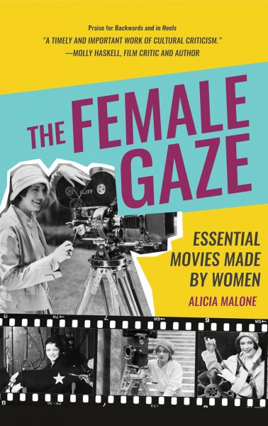Book cover: The Female Gaze - Essential Movies Made by Women