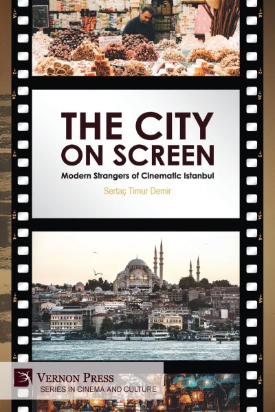 Book cover: The City on Screen - Modern Strangers of Cinematic Istanbul