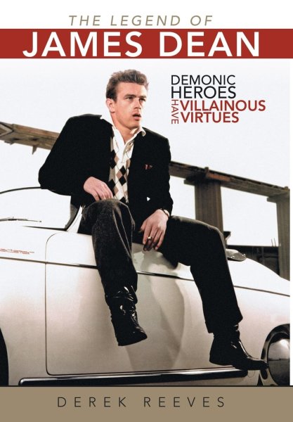 Book cover: The Legend of James Dean - Demonic Heroes Have Villainous Virtues