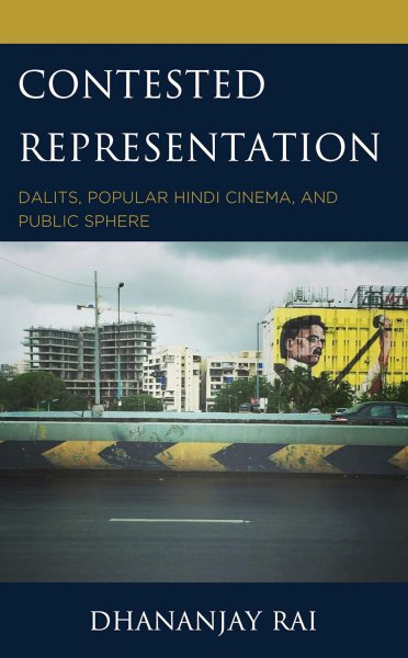 Couverture du livre : Contested Representation - Dalits, Popular Hindi Cinema, and Public Sphere
