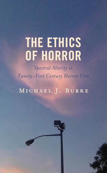 Couverture du livre : The Ethics of Horror - Spectral Alterity in Twenty-First-Century Horror Film