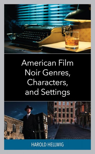 Book cover: American Film Noir Genres, Characters, and Settings