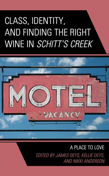 Couverture du livre : Class, Identity, and Finding the Right Wine in Schitt's Creek - A Place to Love