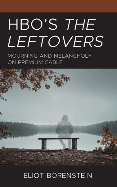 Book cover: HBO's The Leftovers - Mourning and Melancholy on Premium Cable