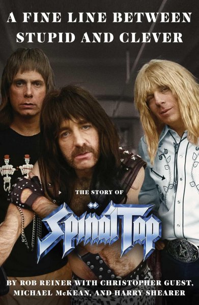 Book cover: A Fine Line Between Stupid and Clever - The Story of Spinal Tap
