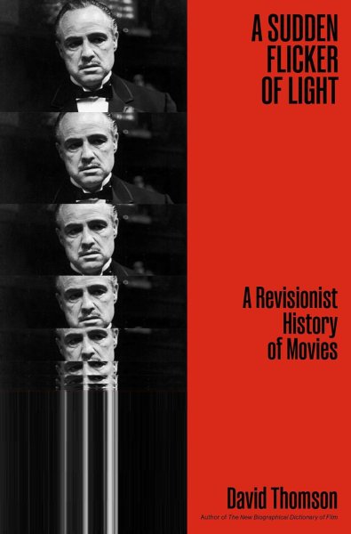 Book cover: A Sudden Flicker of Light - A Revisionist History of Movies