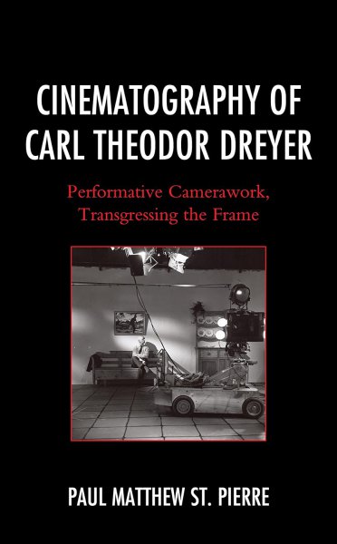 Couverture du livre : Cinematography of Carl Theodor Dreyer - Performative Camerawork, Transgressing the Frame