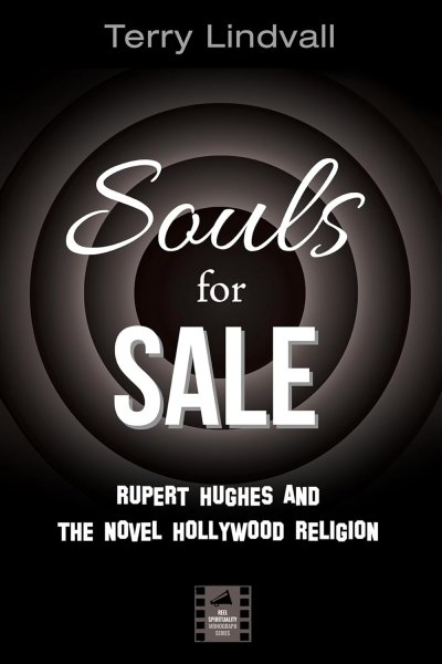 Book cover: Souls for Sale - Rupert Hughes and the Novel Hollywood Religion
