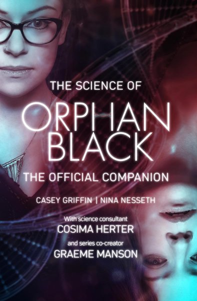Book cover: The Science of Orphan Black - The Official Companion