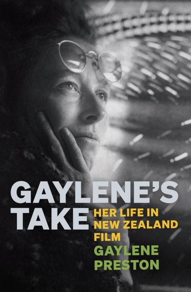 Book cover: Gaylene's Take - Her Life in New Zealand Film