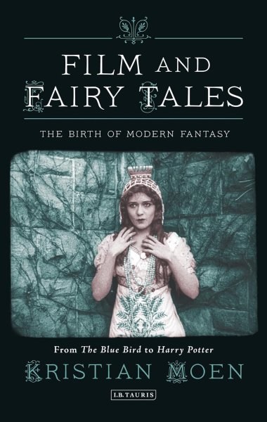 Couverture du livre : Film and Fairy Tales - The Birth of Modern Fantasy