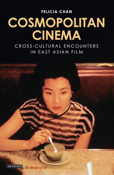 Couverture du livre : Cosmopolitan Cinema - Cross-cultural Encounters in East Asian Film