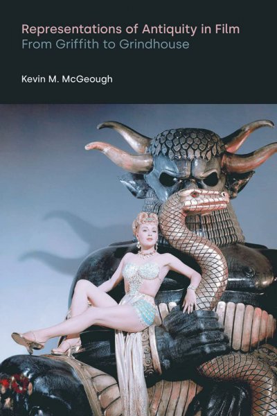 Book cover: Representations of Antiquity in Film - From Griffith to Grindhouse
