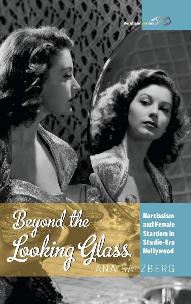 Couverture du livre : Beyond the Looking Glass - Narcissism and Female Stardom in Studio-Era Hollywood