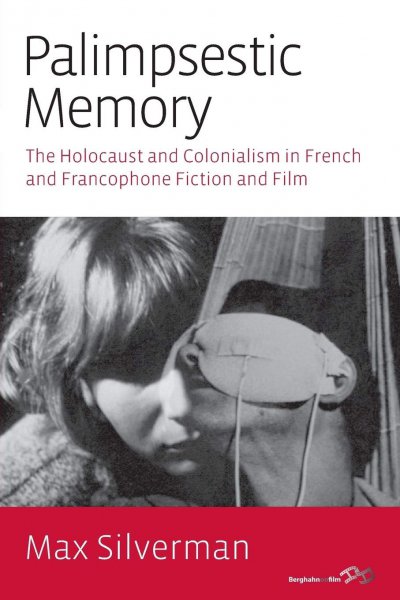 Couverture du livre : Palimpsestic Memory - The Holocaust and Colonialism in French and Francophone Fiction and Film