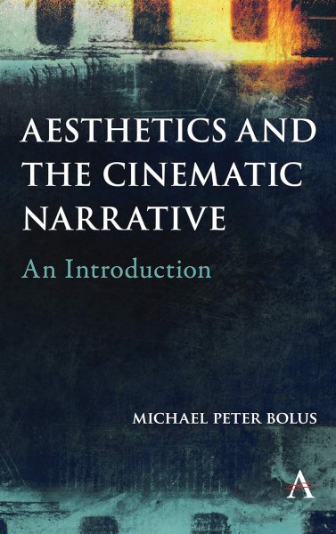 Book cover: Aesthetics and the Cinematic Narrative - An Introduction