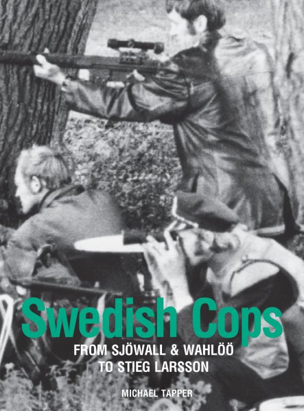 Book cover: Swedish Cops - From Sjöwall & Wahlöö to Stieg Larsson