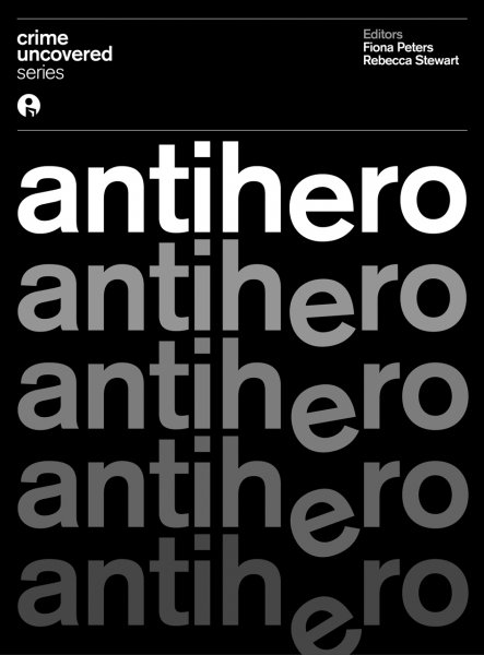 Couverture du livre : Crime Uncovered - Anti-hero